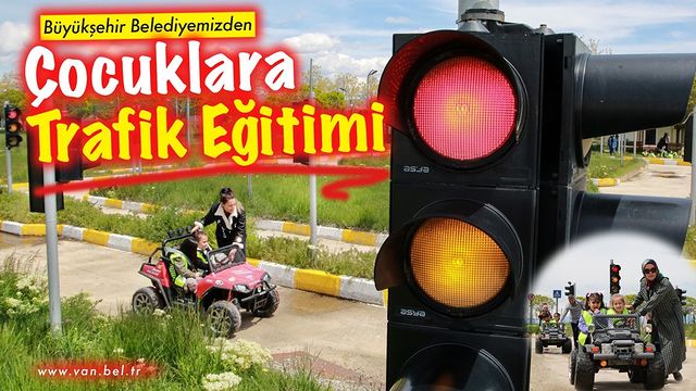 Van Büyükşehir Belediyesi’nden Çocuklara Trafik Eğitimi