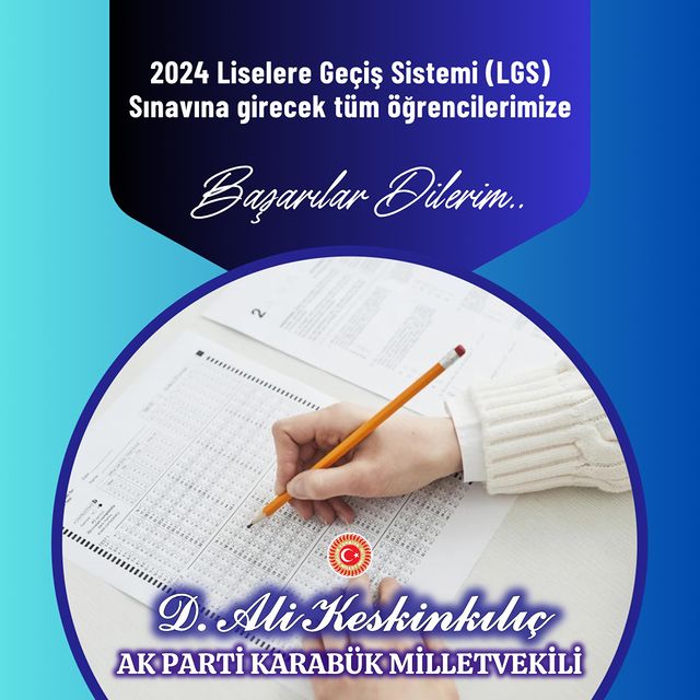 Karabük AK Parti Milletvekili Ali Keskinkılıç'tan LGS Sınavına Başarı Dilekleri