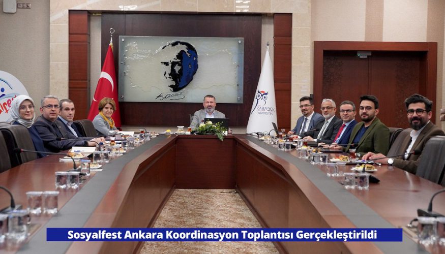 Karabük Üniversitesi'nde Sosyalfest Ankara Koordinasyon Toplantısı Düzenlendi