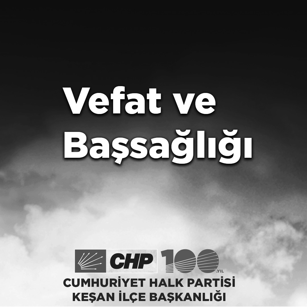 CHP Keşan İlçe Başkanlığı Üyesi Hatice Nurat'ın Annesi Hayatını Kaybetti