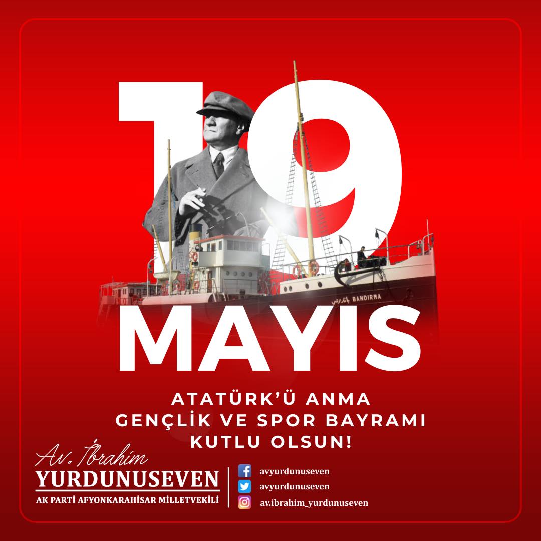 İbrahim Yurdunuseven 19 Mayıs Atatürk'ü Anma, Gençlik ve Spor Bayramı Mesajı