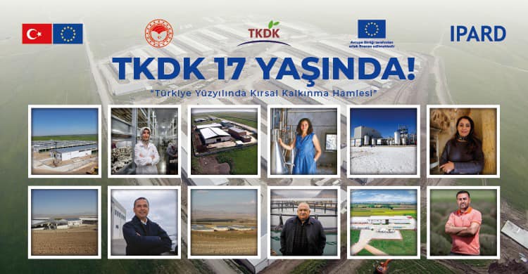 Tarım ve Kırsal Kalkınmayı Destekleme Kurumu (TKDK), 17. Kuruluş Yıl Dönümünü Kutluyor